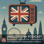 Anglotopia Podcast | Discussing UK British Travel, History, Culture, London, British Slang, and More! Anglotopia Podcast | Discussing UK British Travel, History, Culture, London, British Slang, and More!