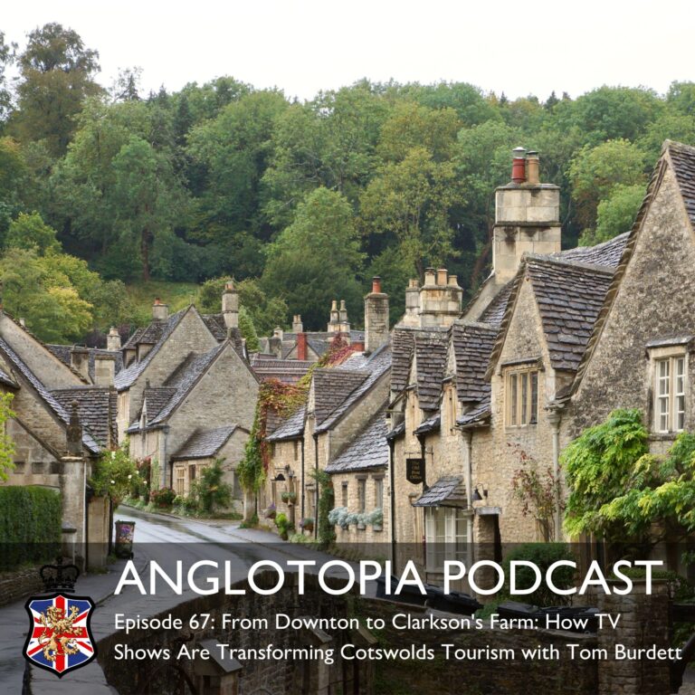 Anglotopia Podcast: Episode 67 – From Downton to Clarkson’s Farm – How TV Shows Are Transforming Cotswolds Tourism with Tom Burdett