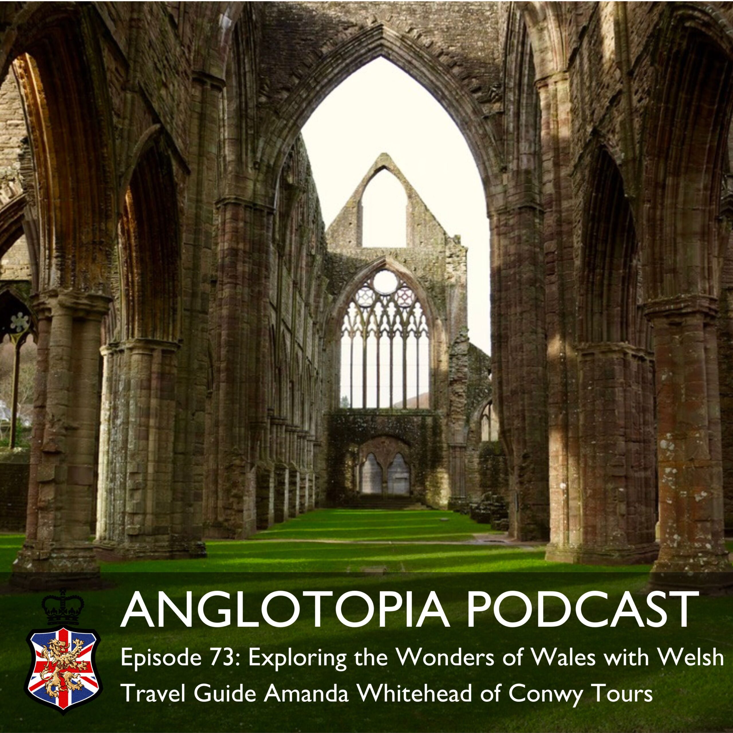 Anglotopia Podcast: Episode 73 – Exploring the Wonders of Wales with Welsh Travel Guide Amanda Whitehead of Conwy Tours