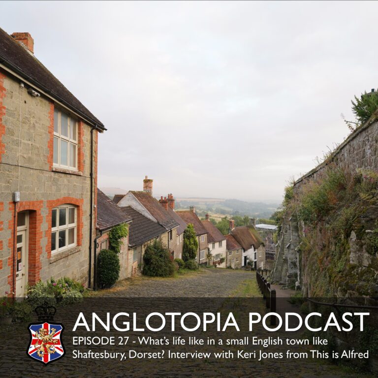 Anglotopia Podcast: Episode 27 – What’s Life Like in a Small English Town like Shaftesbury, Dorset?