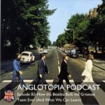 Anglotopia Podcast | Discussing UK British Travel, History, Culture, London, British Slang, and More!