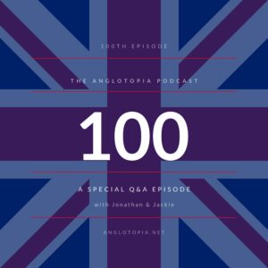 We Want Your Questions about Britain for our 100th Episode Q&A
