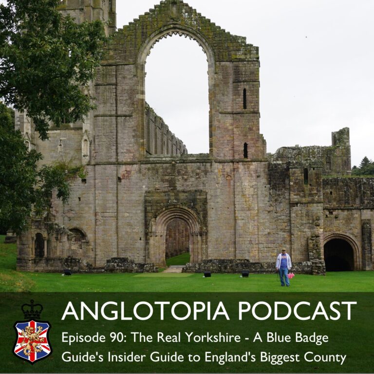 Anglotopia Podcast: Episode 90 – The Real Yorkshire – A Blue Badge Guide’s Insider Guide to England’s Biggest County